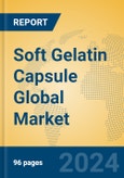 Soft Gelatin Capsule Global Market Insights 2024, Analysis and Forecast to 2029, by Manufacturers, Regions, Technology, Application- Product Image