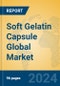 Soft Gelatin Capsule Global Market Insights 2024, Analysis and Forecast to 2029, by Manufacturers, Regions, Technology, Application - Product Image