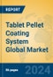 Tablet Pellet Coating System Global Market Insights 2024, Analysis and Forecast to 2029, by Manufacturers, Regions, Technology, Application, Product Type - Product Image