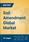 Soil Amendment Global Market Insights 2024, Analysis and Forecast to 2029, by Manufacturers, Regions, Technology, Application - Product Image