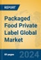 Packaged Food Private Label Global Market Insights 2024, Analysis and Forecast to 2029, by Manufacturers, Regions, Technology, Application - Product Image