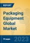 Packaging Equipment Global Market Insights 2023, Analysis and Forecast to 2028, by Manufacturers, Regions, Technology, Application, Product Type - Product Image