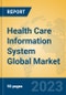 Health Care Information System Global Market Insights 2023, Analysis and Forecast to 2028, by Manufacturers, Regions, Technology, Application, Product Type - Product Image