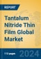 Tantalum Nitride Thin Film Global Market Insights 2024, Analysis and Forecast to 2029, by Manufacturers, Regions, Technology - Product Image