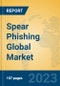 Spear Phishing Global Market Insights 2023, Analysis and Forecast to 2028, by Market Participants, Regions, Technology, Application, Product Type - Product Image