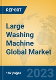 Large Washing Machine Global Market Insights 2023, Analysis and Forecast to 2028, by Manufacturers, Regions, Technology, Application, Product Type- Product Image