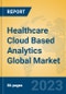 Healthcare Cloud Based Analytics Global Market Insights 2023, Analysis and Forecast to 2028, by Market Participants, Regions, Technology, Application, Product Type - Product Image
