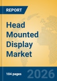 Head Mounted Display Market Insights, Analysis and Forecast 2026-2031- Product Image