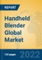 Handheld Blender Global Market Insights 2022, Analysis and Forecast to 2027, by Manufacturers, Regions, Technology, Application, Product Type - Product Thumbnail Image