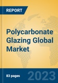 Polycarbonate Glazing Global Market Insights 2023, Analysis and Forecast to 2028, by Manufacturers, Regions, Technology, Product Type- Product Image