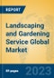 Landscaping and Gardening Service Global Market Insights 2023, Analysis and Forecast to 2028, by Market Participants, Regions, Technology, Application, Product Type - Product Image