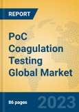 PoC Coagulation Testing Global Market Insights 2023, Analysis and Forecast to 2028, by Manufacturers, Regions, Technology, Application, Product Type- Product Image