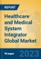 Healthcare and Medical System Integrator Global Market Insights 2023, Analysis and Forecast to 2028, by Manufacturers, Regions, Technology, Application, Product Type - Product Image