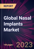 Global Nasal Implants Market 2024-2028- Product Image