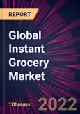 Global Instant Grocery Market 2022-2026- Product Image