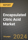 Encapsulated Citric Acid Market: Industry Size, Share, Competition, Trends, Growth Opportunities and Forecasts by Region - Insights and Outlook by Product, 2024 to 2031- Product Image