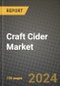 Craft Cider Market: Industry Size, Share, Competition, Trends, Growth Opportunities and Forecasts by Region - Insights and Outlook by Product, 2024 to 2031 - Product Image