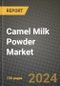 Camel Milk Powder Market: Industry Size, Share, Competition, Trends, Growth Opportunities and Forecasts by Region - Insights and Outlook by Product, 2024 to 2031 - Product Thumbnail Image