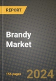 Brandy Market: Industry Size, Share, Competition, Trends, Growth Opportunities and Forecasts by Region - Insights and Outlook by Product, 2024 to 2031- Product Image