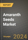 Amaranth Seeds Market: Industry Size, Share, Competition, Trends, Growth Opportunities and Forecasts by Region - Insights and Outlook by Product, 2024 to 2031- Product Image
