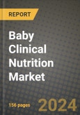 Baby Clinical Nutrition Market: Industry Size, Share, Competition, Trends, Growth Opportunities and Forecasts by Region - Insights and Outlook by Product, 2024 to 2031- Product Image