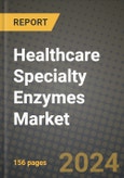 Healthcare Specialty Enzymes Market: Industry Size, Share, Competition, Trends, Growth Opportunities and Forecasts by Region - Insights and Outlook by Product, 2024 to 2031- Product Image