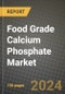 Food Grade Calcium Phosphate Market: Industry Size, Share, Competition, Trends, Growth Opportunities and Forecasts by Region - Insights and Outlook by Product, 2024 to 2031 - Product Image