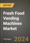 Fresh Food Vending Machines Market: Industry Size, Share, Competition, Trends, Growth Opportunities and Forecasts by Region - Insights and Outlook by Product, 2024 to 2031 - Product Image