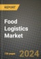 Food Logistics Market: Industry Size, Share, Competition, Trends, Growth Opportunities and Forecasts by Region - Insights and Outlook by Product, 2024 to 2031 - Product Image