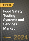 Food Safety Testing Systems and Services Market: Industry Size, Share, Competition, Trends, Growth Opportunities and Forecasts by Region - Insights and Outlook by Product, 2024 to 2031- Product Image