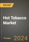Hot Tobacco Market: Industry Size, Share, Competition, Trends, Growth Opportunities and Forecasts by Region - Insights and Outlook by Product, 2024 to 2031 - Product Thumbnail Image