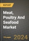 Meat, Poultry And Seafood Market: Industry Size, Share, Competition, Trends, Growth Opportunities and Forecasts by Region - Insights and Outlook by Product, 2024 to 2031 - Product Image