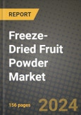 Freeze-Dried Fruit Powder Market: Industry Size, Share, Competition, Trends, Growth Opportunities and Forecasts by Region - Insights and Outlook by Product, 2024 to 2031- Product Image