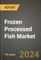 Frozen Processed Fish Market: Industry Size, Share, Competition, Trends, Growth Opportunities and Forecasts by Region - Insights and Outlook by Product, 2024 to 2031 - Product Image