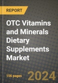 OTC Vitamins and Minerals Dietary Supplements Market: Industry Size, Share, Competition, Trends, Growth Opportunities and Forecasts by Region - Insights and Outlook by Product, 2024 to 2031- Product Image