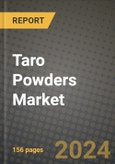Taro Powders Market: Industry Size, Share, Competition, Trends, Growth Opportunities and Forecasts by Region - Insights and Outlook by Product, 2024 to 2031- Product Image