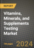 Vitamins, Minerals, and Supplements Testing Market: Industry Size, Share, Competition, Trends, Growth Opportunities and Forecasts by Region - Insights and Outlook by Product, 2024 to 2031- Product Image