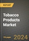 Tobacco Products Market: Industry Size, Share, Competition, Trends, Growth Opportunities and Forecasts by Region - Insights and Outlook by Product, 2024 to 2031 - Product Thumbnail Image