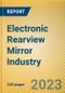 Global and China Electronic Rearview Mirror Industry Report, 2023 - Product Image