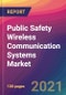 Public Safety Wireless Communication Systems Market Size, Market Share, Application Analysis, Regional Outlook, Growth Trends, Key Players, Competitive Strategies and Forecasts, 2021 to 2029 - Product Thumbnail Image