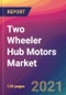 Two Wheeler Hub Motors Market Size, Market Share, Application Analysis, Regional Outlook, Growth Trends, Key Players, Competitive Strategies and Forecasts, 2021 to 2029 - Product Thumbnail Image