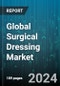 Global Surgical Dressing Market by Product Type (Primary Dressing, Secondary Dressing), Application (Burns, Cardiovascular Diseases, Diabetes Based Surgeries), End-Use - Forecast 2024-2030 - Product Image
