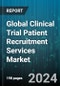 Global Clinical Trial Patient Recruitment Services Market by Therapeutic Areas (Anti-Infective, Cardiovascular, Central Nervous System), Phase (Phase I, Phase II, Phase Ill), Age Group - Forecast 2024-2030 - Product Thumbnail Image