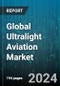 Global Ultralight Aviation Market by Aircraft Type (2,500-5,700 MTOW, 600-2,500 MTOW, Light Aircraft), Flight Operation (CTOL, VTOL), Propulsion, Material, Technology, System, End Use - Forecast 2024-2030 - Product Image