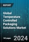 Global Temperature Controlled Packaging Solutions Market by Product (Insulated Containers, Insulated Shippers, Refrigerants), System Type (Active Systems, Passive Systems), Usability, Application, End-Use - Forecast 2024-2030 - Product Image