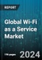 Global Wi-Fi as a Service Market by Service (Managed Services, Professional Services), Solution (Access Points, WLAN Controllers), Location Type, Vertical, Enterprise Size - Forecast 2024-2030 - Product Image