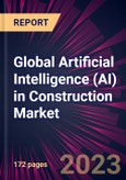 Global Artificial Intelligence (AI) in Construction Market 2024-2028- Product Image