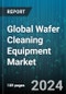 Global Wafer Cleaning Equipment Market by Equipment Type (Batch Immersion Cleaning System, Batch Spray Cleaning System, Scrubbers), Size (150 mm, 200 mm, 300 mm), Impurities, Operating Mode, Application - Forecast 2024-2030 - Product Thumbnail Image
