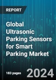 Global Ultrasonic Parking Sensors for Smart Parking Market by Components (Control modules, Displays, Sensors), Type (Front Parking, Reverse Parking), Technology, Offering, Application - Forecast 2024-2030- Product Image