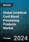 Global Umbilical Cord Blood Processing Products Market by Product (CD Markers, Cell Culture Devices, Cell Culture Reagents), End-Users (Private Banks, Public Banks) - Forecast 2024-2030 - Product Image